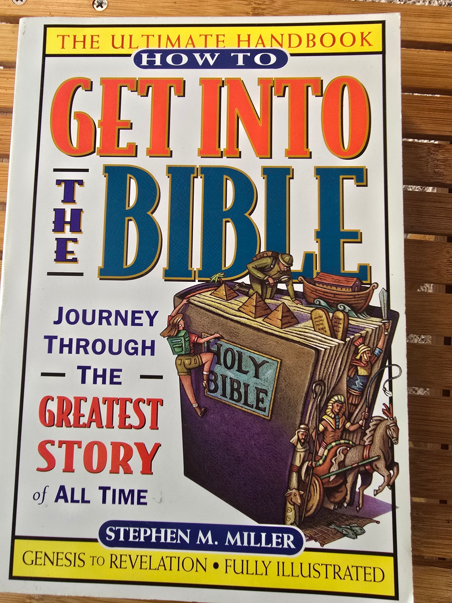 How to Get Into the Bible by Stephen M. Miller – Fully Illustrated Bible Study Handbook