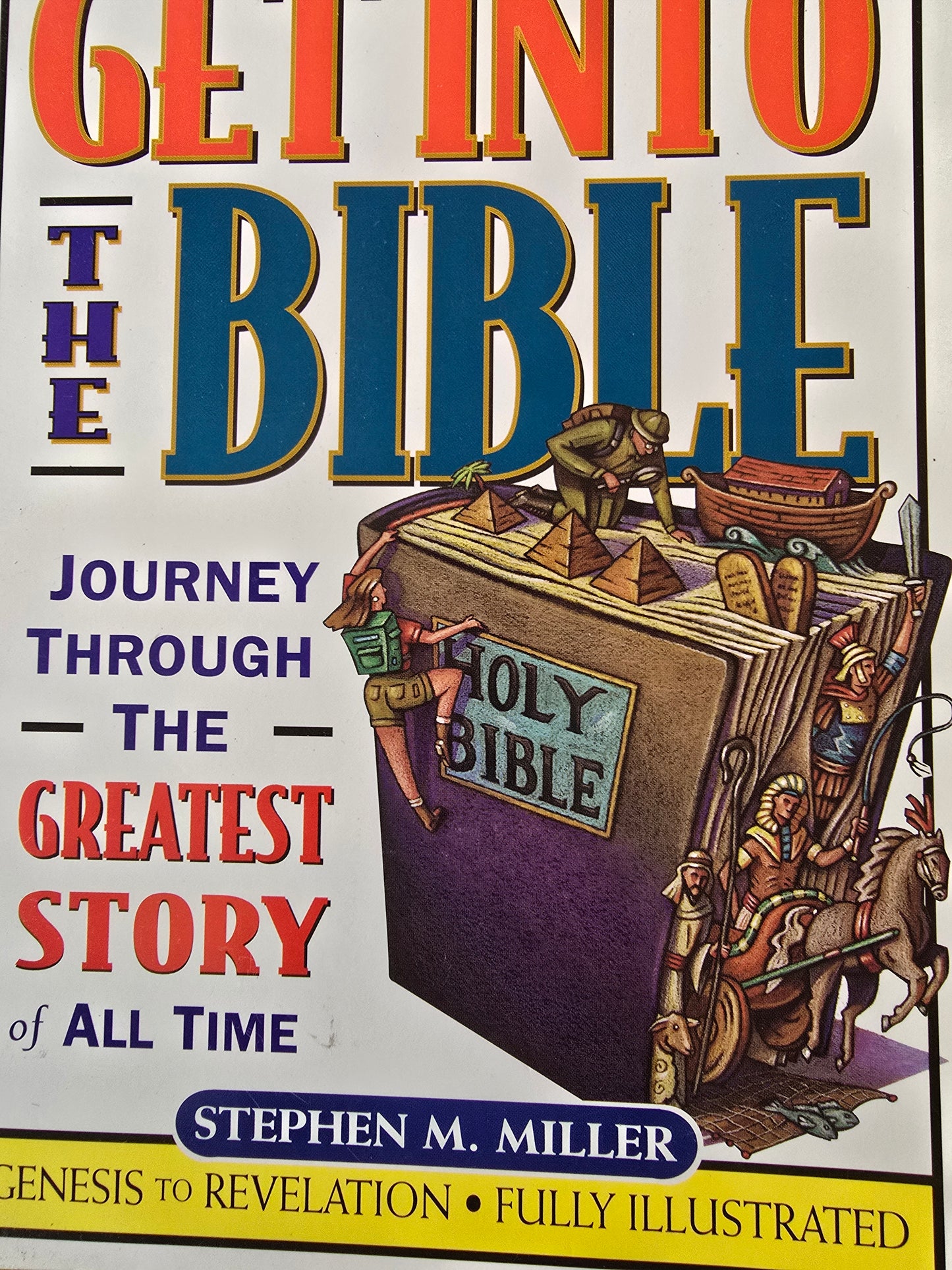 How to Get Into the Bible by Stephen M. Miller – Fully Illustrated Bible Study Handbook